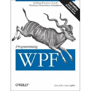 Programming WPF 2e | Ian Griffiths (ISBN: 9780596510374)