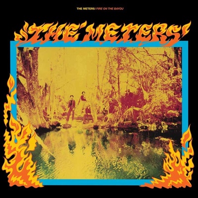 The Meters - Fire On The Bayou (Rhino Reserve) (LP) (081227811709)