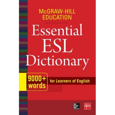 McGraw-Hill Education Essential ESL Dictionary: 9,000+ Words for Learners of English McGraw HillPaperback