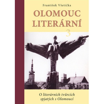 Olomouc literární 3 - František Všetička