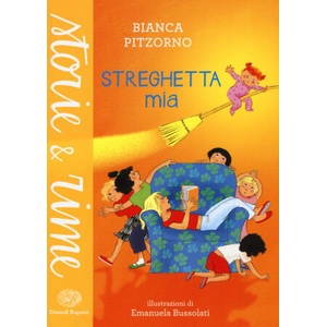 Streghetta mia | Bianca Pitzorno, E. Bussolati (ISBN: 9788866562344)