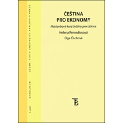 Čeština pro ekonomy - Nástavbový kurs češtiny pro cizince, 2. vydání - dotisk - Edelgart Čechová