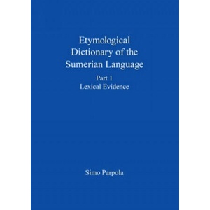 Etymological Dictionary of the Sumerian Language | Simo Parpola (ISBN: 9789521094927)