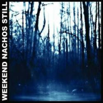 WEEKEND NACHOS - STILL (1CD)