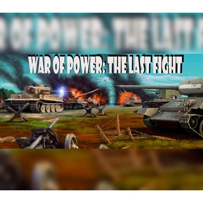 War of Power: The Last Fight