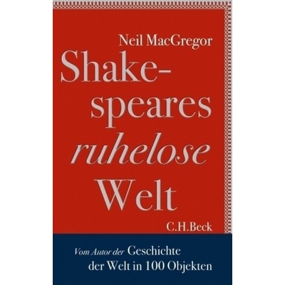 Shakespeares ruhelose Welt - MacGregor, Neil