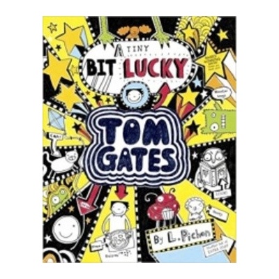 A Tiny Bit Lucky Tom Gates Liz Pichon