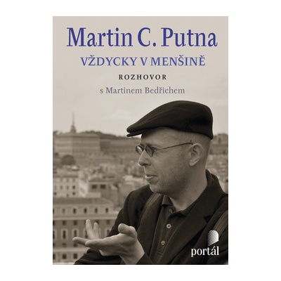 Martin C. Putna Vždycky v menšině - Martin Bedřich