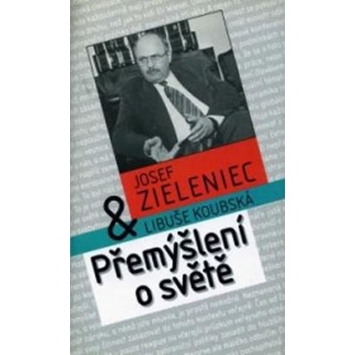 Přemýšlení o světě - Libuše Koubská, Josef Zieleniec