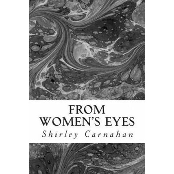 Image 1 of From Women's Eyes: Shakespeare's Female Characters In Their Own Words | Shirley Carnahan, Anne Sandoe, Giulia Bernardini