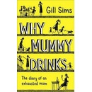 Why Mummy Drinks Gill Sims