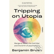 Tripping on Utopia - Benjamin Breen