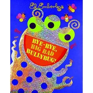 Bye-Bye, Big Bad Bullybug! | Ed Emberley (ISBN: 9780316017626)