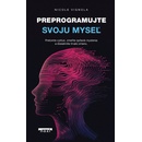 Preprogramujte svoju myseľ