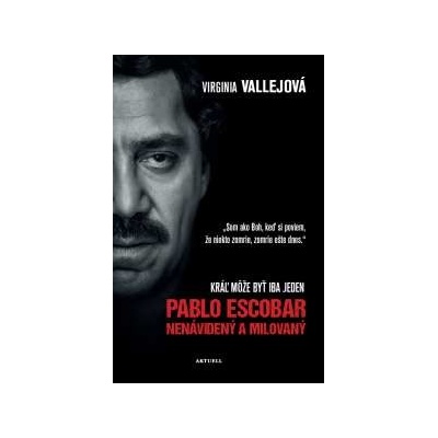 Pablo Escobar: Nenávidený a milovaný Virginia Vallejo