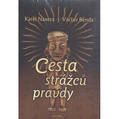 Cesta strážců pravdy - Karel Naxera