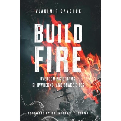 Build Fire | Vladimir Savchuk, Michael L Brown