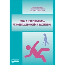 Pády a ich prevencia u hospitalizovaných pacientov - Ivana Bóriková, Martina Tomagová, Michaela Miertová