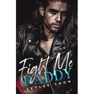 Fight Me Daddy | Skyler Snow (2022)