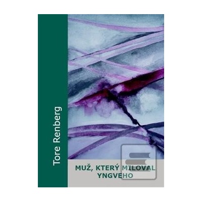 Muž, který miloval Yngveho - Tore Renberg