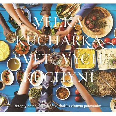 Velká kuchařka světových kuchyní