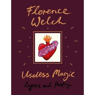 Useless Magic: Lyrics and Poetry Welch Florence Pevná vazba