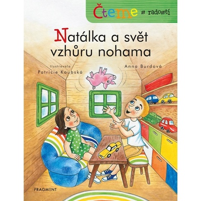 Čteme s radostí: Natálka a svět vzhůru nohama - Anna Burdová, Patricie Koubská ilustrácie