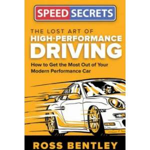Lost Art of High-Performance Driving | Ross Bentley (ISBN: 9780760352373)