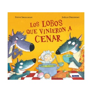 Los lobos que vinieron a cenar / The Wolves that Came to Dinner | Steve Smallman (ISBN: 9788448852115)