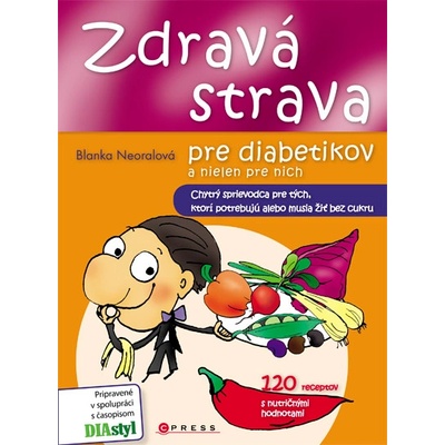 Zdravá strava pre diabetikov a nielen pre nich - Blanka Neoralová