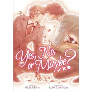 Yes, No, or Maybe? (Light Novel 1) | Lala Takemiya (ISBN: 9781645058663)