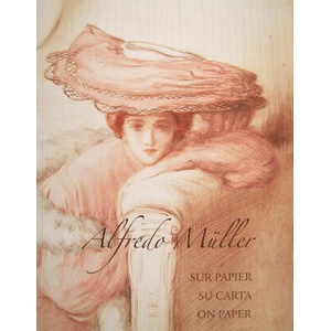 Alfredo Müller. Sur papier. Su carta. On Paper. Catalogue raisonné trilingue de l'oeuvre graphique | Koehl & alii (2014)