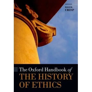 Oxford Handbook of the History of Ethics | Roger Crisp (ISBN: 9780198744405)