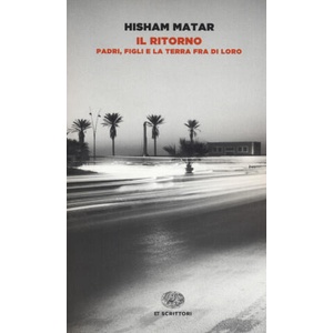 ritorno. Padri, figli e la terra fra di loro | Hisham Matar (2018)