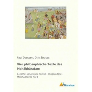 Vier philosophische Texte des Mahâbhâratam | Paul Deussen, Otto Strauss (ISBN: 9783965062856)