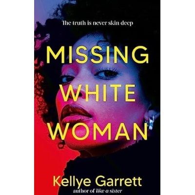 Missing White Woman - Kellye Garrett