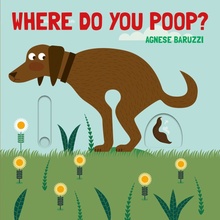 Where Do You Poop? - Agnese Baruzzi