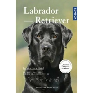 Labrador Retriever | Anja Möller, Astrid Braun (ISBN: 9783440149355)