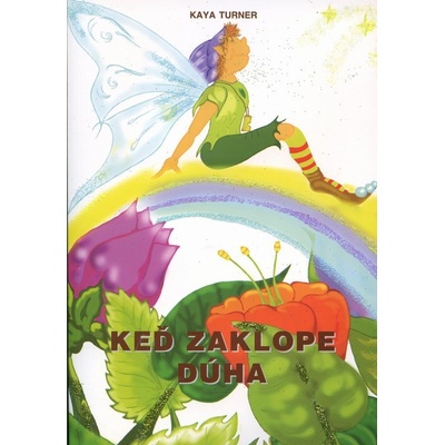 Keď zaklope dúha - Kaya Turner
