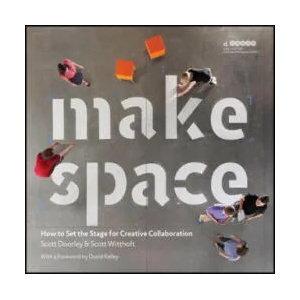 Make Space - How to Set the Stage for Creative Collaboration | Scott Doorley (2012)