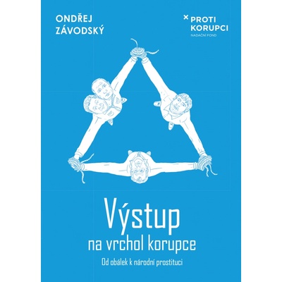 Výstup na vrchol korupce - Ondřej Závodský