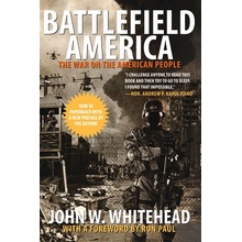 Battlefield America: The War on the American People Whitehead John