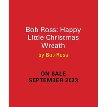 Bob Ross: Happy Little Christmas Wreath: Lights Up! Ross Bob