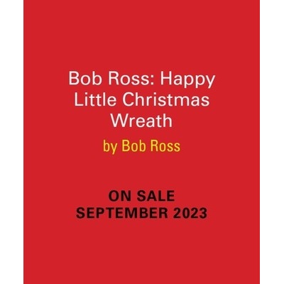 Bob Ross: Happy Little Christmas Wreath: Lights Up! Ross Bob