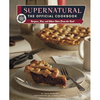 Supernatural: The Official Cookbook – Julia Tremaine, Jessica Torres