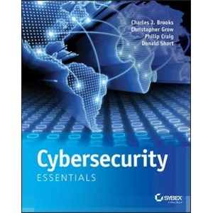 Cybersecurity Essentials | Charles J. Brooks, Philip Craig, Donald Short (ISBN: 9781119362395)