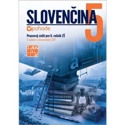 Slovenčina v pohode 5 - pracovný zošit