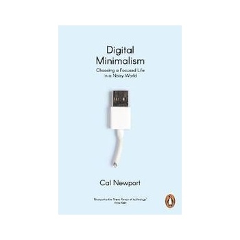 Digital Minimalism - Cal Newport