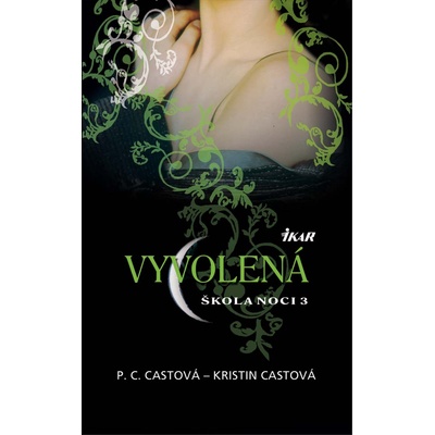 Škola noci 3: Vyvolená - Kristin Castová P.C.-Castová