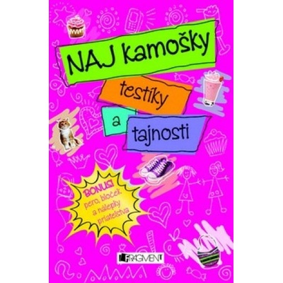 Naj kamošky, testíky a tajnosti
